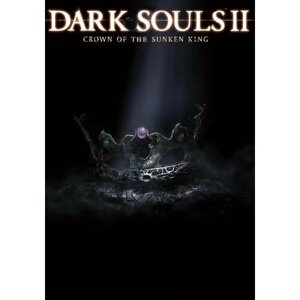 DARK SOULS II crown of the sunken king DLC (steam; PC; регион активации рф, снг)