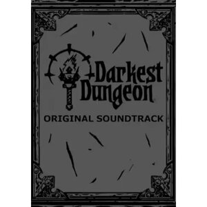 Darkest Dungeon - Soundtrack (Steam; PC/Mac/Linux; Регион активации все страны)