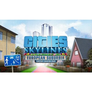 Дополнение Cities: Skylines – European Suburbia Content Creator Pack для PC (STEAM) (электронная версия)