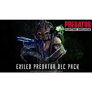 Дополнение Predator: Hunting Grounds - Exiled Predator Pack для PC (STEAM) (электронная версия)