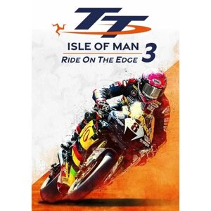 TT Isle Of Man: Ride on the Edge 3 (Steam; PC; Регион активации Россия и СНГ)