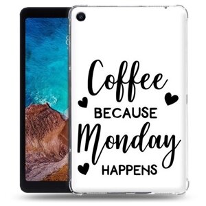 Чехол задняя-панель-накладка-бампер MyPads кофе и понедельник стал счастливым для Xiaomi Mi Pad 4 Plus противоударный