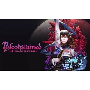 Игра Bloodstained: Ritual of the Night для PC (STEAM) (электронная версия)
