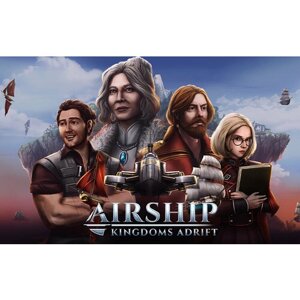Airship: Kingdoms Adrift (Steam; PC; Регион активации РФ, СНГ)