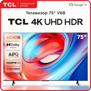 Телевизор TCL 75V6b 75" LED UHD google TV