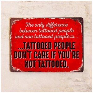 Жестяная табличка Tattooed people don't care, металл, 20х30 см