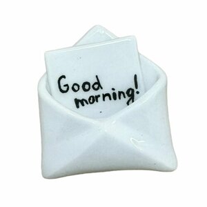 Магнит ручной работы конверт с пожеланием «Good morning! керамика